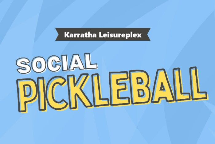Blue background with a dark grey banner that says 'Karratha Leisureplex", underneath says "social pickleball' in white and yellow.