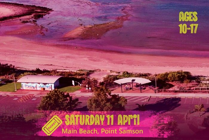 Aerial view of Main Beach at Point Samson with shoreline, tidal flats and foreshore facilities. A bright pink banner reads “Saturday 11 April Main Beach, Point Samson” with a ticket icon, and text on the right says “Ages 10 to 17